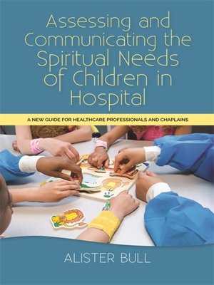 cover image of Assessing and Communicating the Spiritual Needs of Children in Hospital